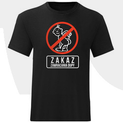 KOSZULKA MĘSKA ZAKAZ ZAWRACANIA DUPY