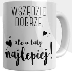 KUBEK Z NADRUKIEM NA DZIEŃ OJCA PREZENT DLA TATY T3