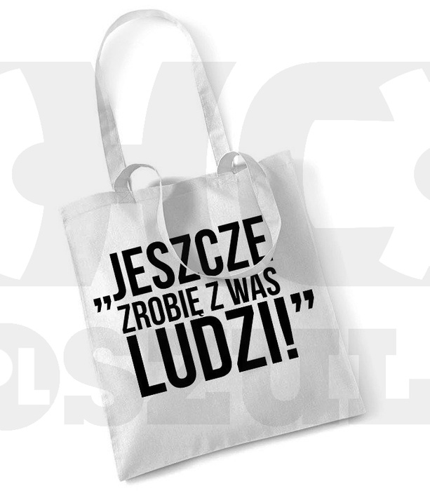 Torba Dzień Nauczyciela Jeszcze zrobię z Was LUDZI!