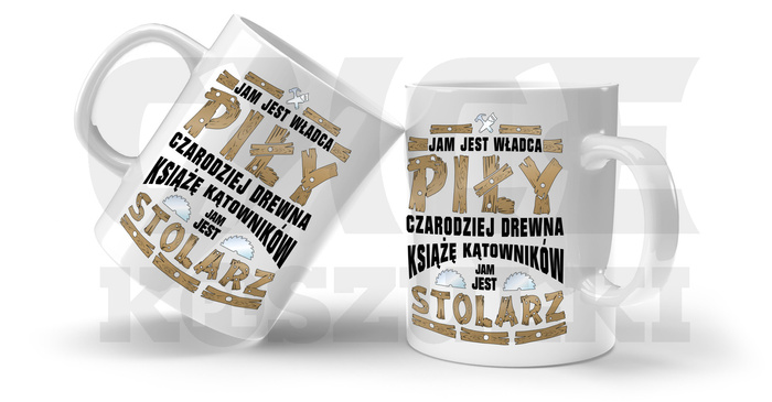 KUBEK DLA STOLARZA STOLARZ NA PREZENT UPOMINEK JAM JEST WŁADCA PIŁY